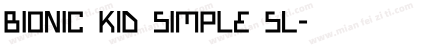 Bionic Kid Simple Sl字体转换